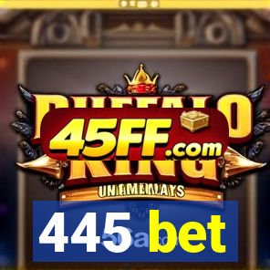 445 bet